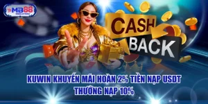 Kuwin Khuyến Mãi Nhận 18.88M Mỗi Ngày, Hoàn 2% USDT