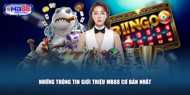 Những thông tin giới thiệu MB88 cơ bản nhất