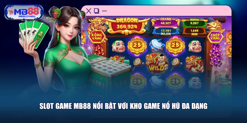 Slot Game MB88 nổi bật với kho game nổ hũ đa dạng