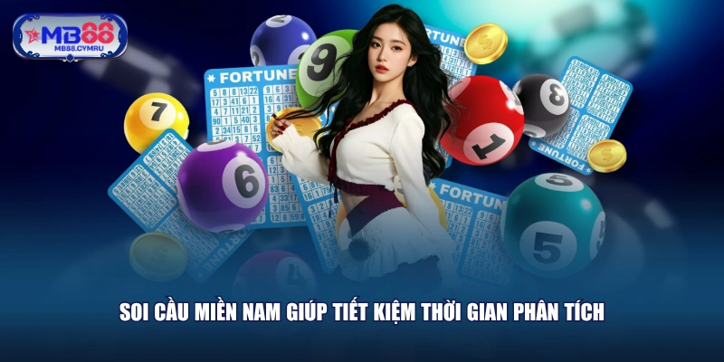Soi cầu miền Nam giúp tiết kiệm thời gian phân tích